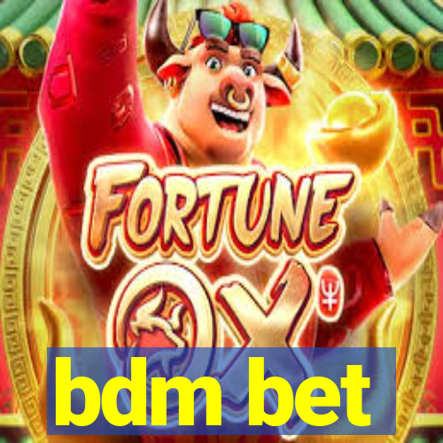 bdm bet